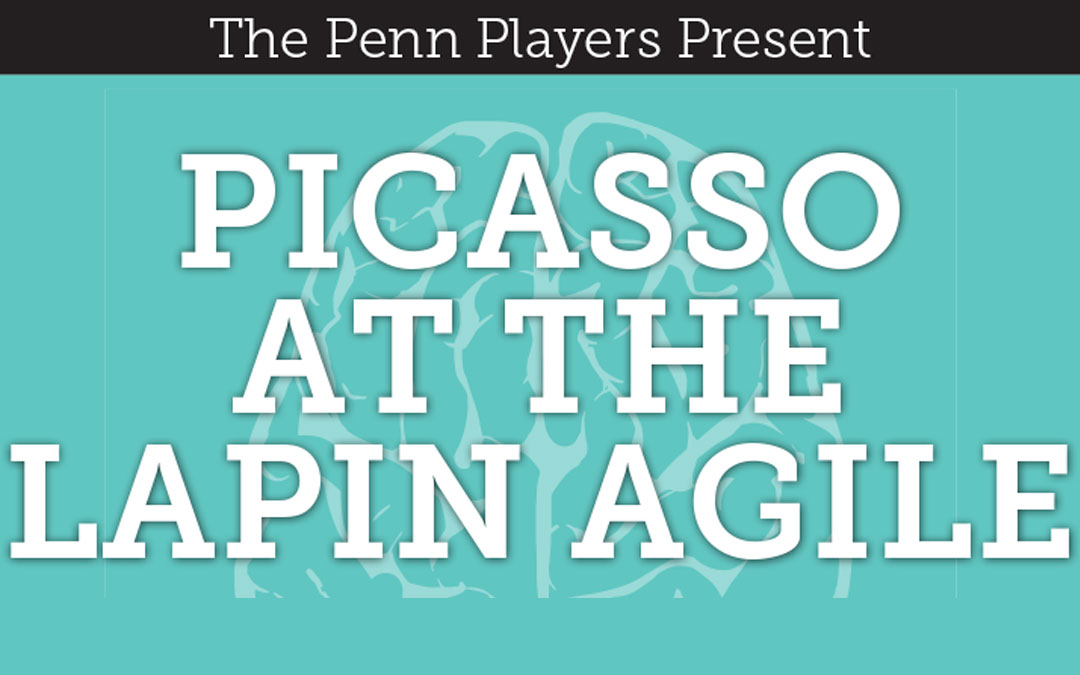 Penn Players Present Picasso at the Lapin Agile