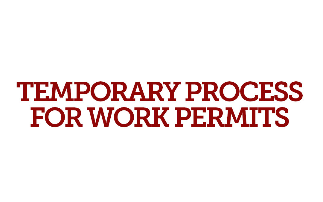 Temporary Process for Work Permits