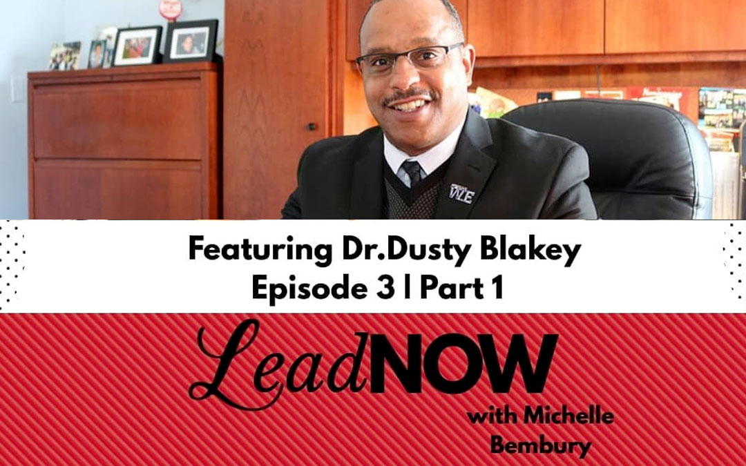 Dr. Blakey on Lead Now Podcast
