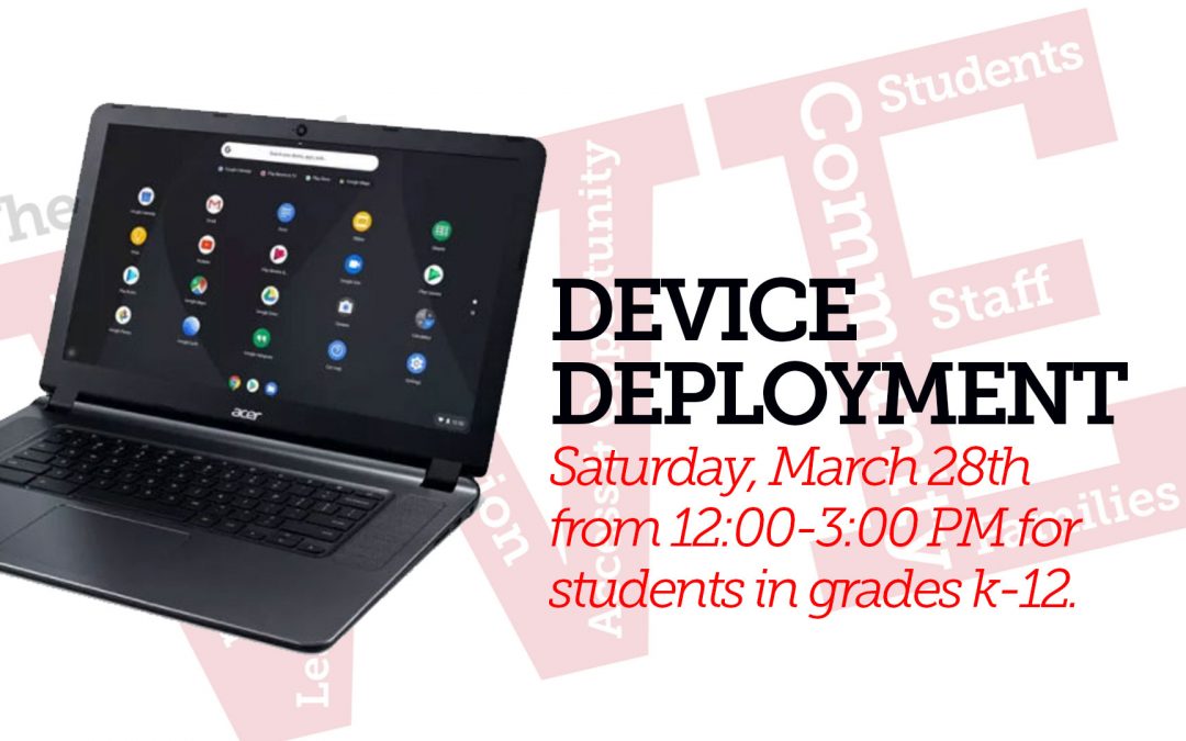 Device Deployment: Saturday, March 28th from 12:00-3:00 PM