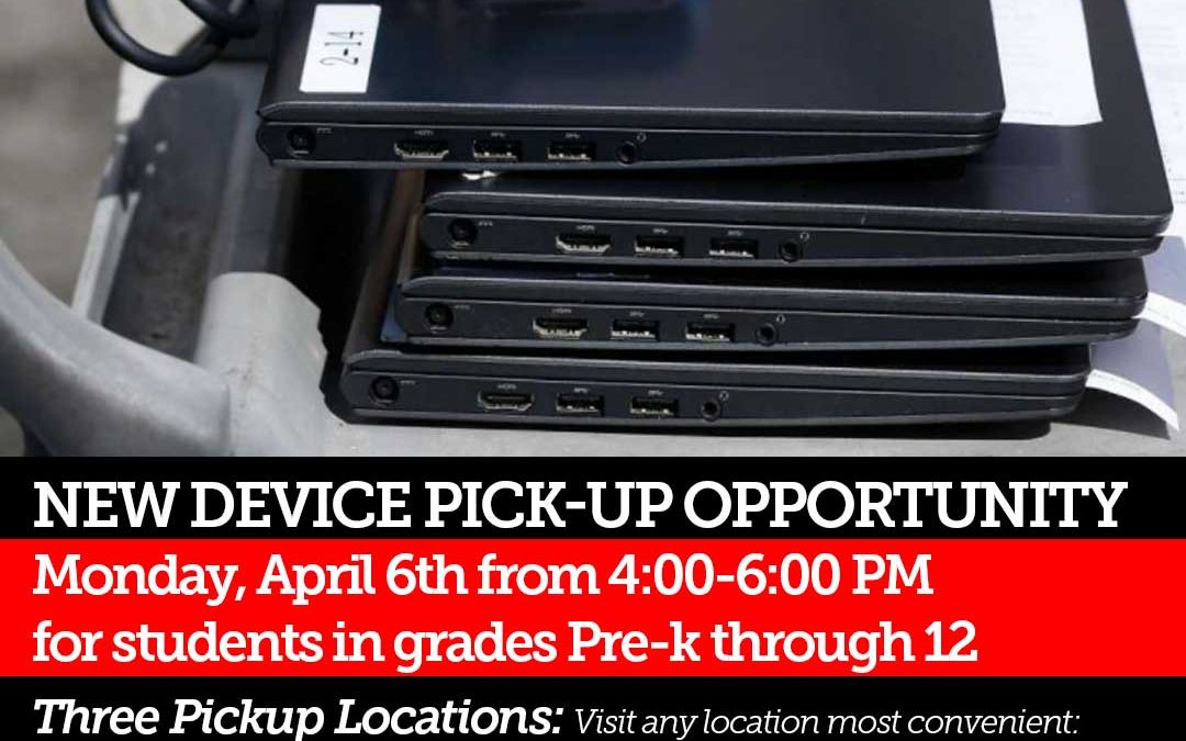 New Device Pickup Opportunity: Monday, April 6th from 4:00-6:00 PM