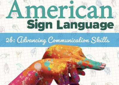 American Sign Language 2b: Advancing Communication Skills