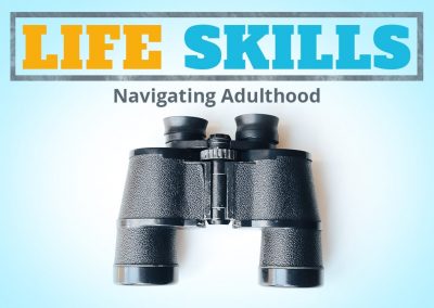 Life Skills: Navigating Adulthood